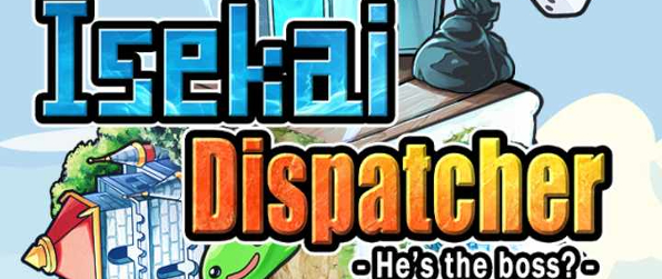 Isekai Dispatcher - Gather up your employees and go on an adventure to save the world.