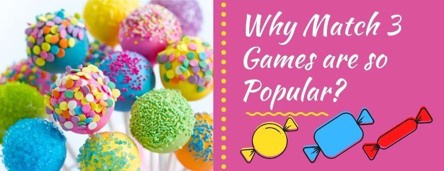 Why Match 3 Games are so Popular? large