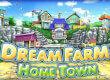 Dream Farm: Home Town game