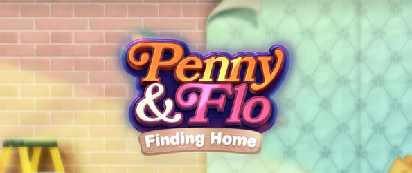 Penny & Flow: Finding Home - Accompany Penny and Flow on their quest to rebuild an entire mansion from scratch in this delightful mobile based game that doesn’t disappoint.