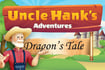 Uncle Hank’s Adventures | Dragon’s Tale thumb