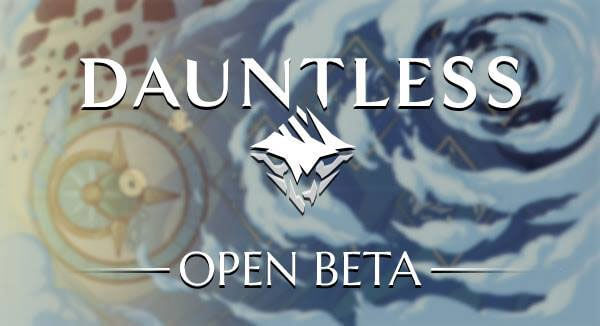 Dauntless Open Beta is Now Live! 