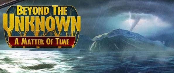 Beyond the Unknown: A Matter of Time - Voyagez dans le temps dans une nouvelle aventure fantastique.