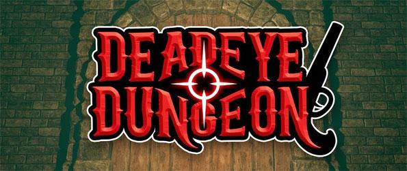 Deadeye Dungeon - Venture into the depths of this dungeon crawling adventure in Deadeye Dungeon! 