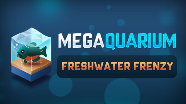 Megaquarium Deluxe Expansion ‘Freshwater Frenzy’ Available Soon