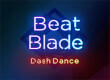 Beat Blade: Dash Dance game