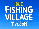 Idle Fishing Village Tycoon