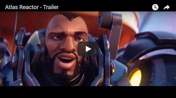Atlas Reactor Trailer Video