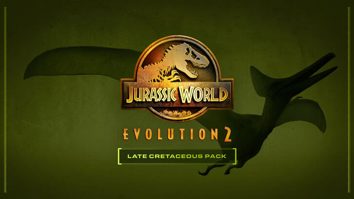 Jurassic World Evolution 2: Late Cretaceous Pack – Out Now Jurassic World Evolution 2: Late Cretaceous Pack – Out Now