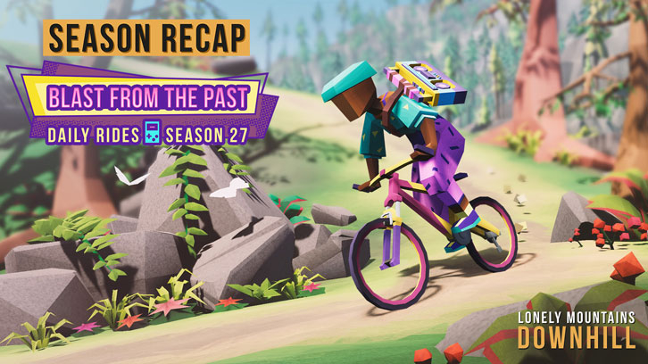 Relive The Wonder Years With Lonely Mountains: Downhill’s Daily Rides Recap Season 27: Blast From The Past